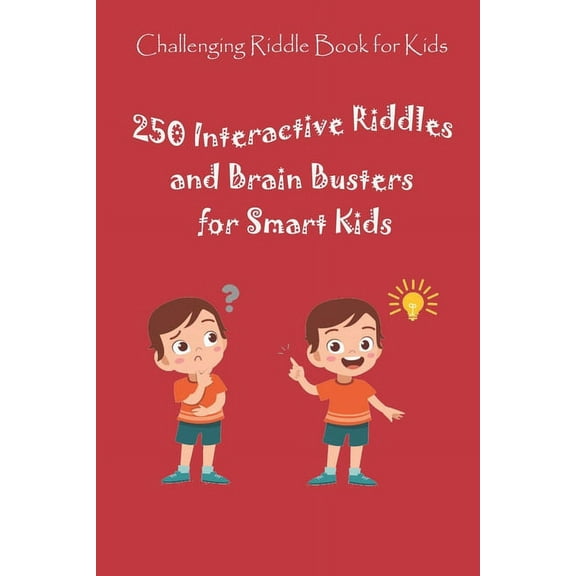 Challenging Riddle Book for Kids: 250 Interactive Riddles and Brain Busters for Smart Kids