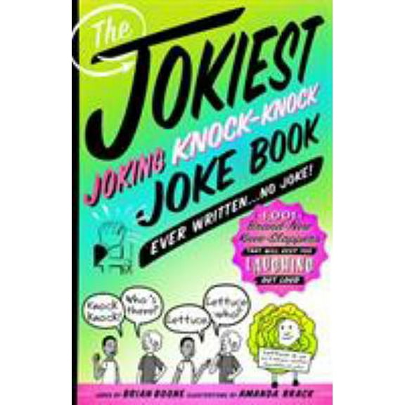 Pre-Owned The Jokiest Joking Knock-Knock Joke Book Ever Written...No Joke!: 1,001 Brand-New Knee-Slappers That Will Keep You Laughing Out Loud (Paperback) 1250163463 9781250163462