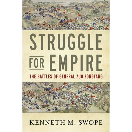 Struggle for Empire: The Battles of General Zuo Zongtang, (Hardcover)