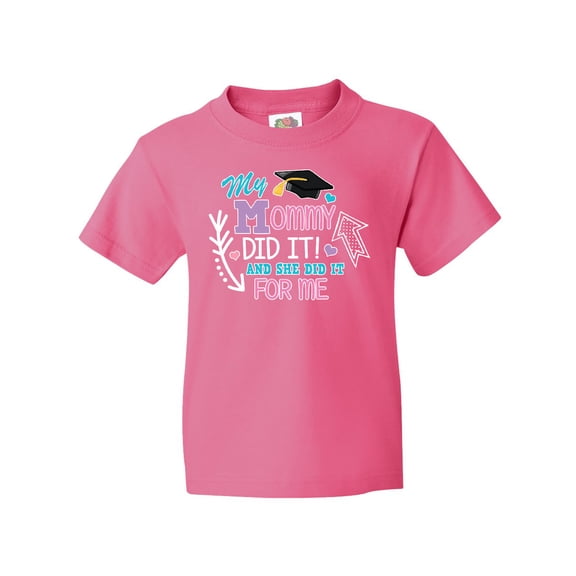 Inktastic My Mommy Did It and She Did it For Me with Graduation Cap Youth T-Shirt