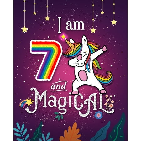 Unicorn Journal I am 7 and Magical: 7 Year Old Happy Birthday Unicorn Journal Notebook / Draw & Write Sketchbook for Kids, Birthday Unicorn Journal for Girls / 7 Year Old Birthday Gift for Girls (Best Gifts For A 7 Year Old Boy 2019)