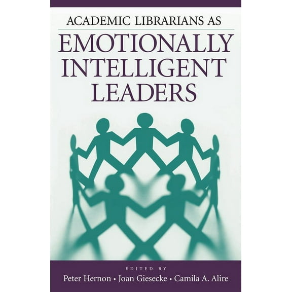 Academic Librarians as Emotionally Intelligent Leaders, (Paperback)
