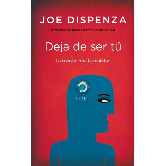 Deja de ser tú. La mente crea la realidad