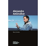 Spanish and Latin-American Filmmakers: Alejandro Amenbar (Hardcover)