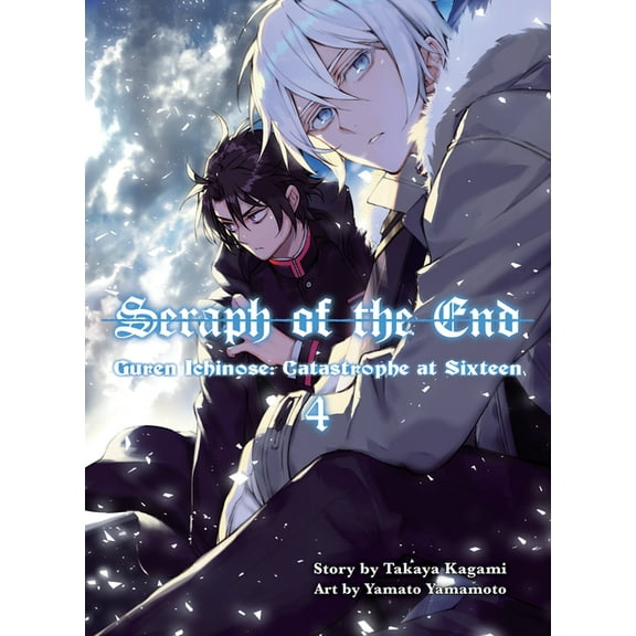 Seraph: Seraph of the End, 4 : Guren Ichinose: Catastrophe at Sixteen (Series #4) (Paperback)