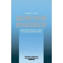 Faz - Gabler Edition Abschied Von Der Reparaturkultur: Selbsterneuerung Durch Ein Neues Miteinander, (Paperback)