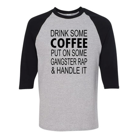 Drink Coffee Gangster 3/4 Raglan Sleeve T-Shirt
