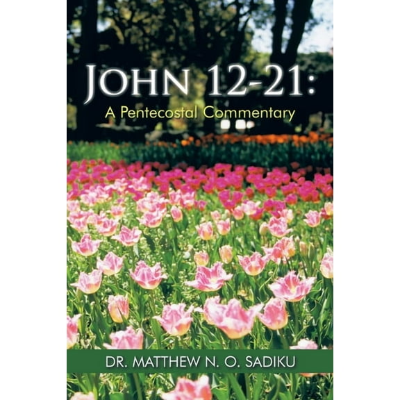 John 12-21: A Pentecostal Commentary, (Paperback)