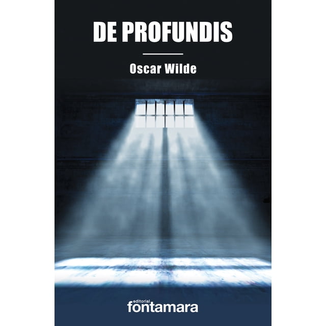 DE PROFUNDIS FONTAMARA OSCAR WILDE