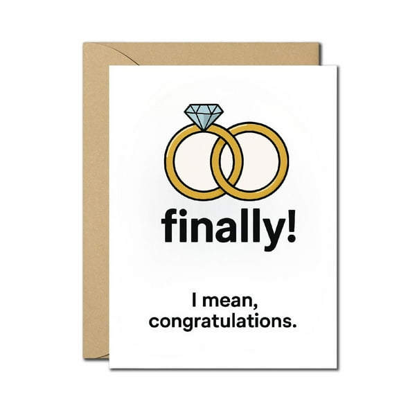 Funny Wedding Card - "Finally! I Mean, Congratulations." - Blank Inside with Envelope - Perfect for Celebrating Engagements