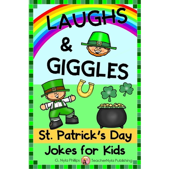 St. Patrick's Day Jokes for Kids: Get the Laugh of the Irish! (Paperback) by G Nyla Phillips
