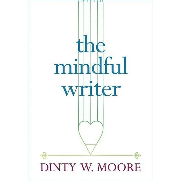 The Mindful Writer, (Paperback)