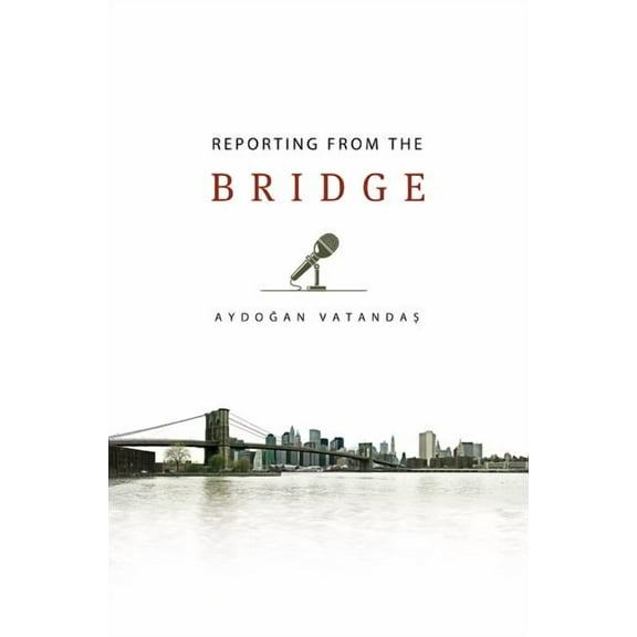 Reporting from the Bridge (Paperback)