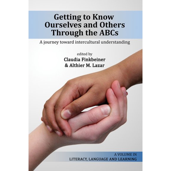 Literacy, Language and Learning Getting to Know Ourselves and Others Through the Abc's: A Journey Toward Intercultural Understanding, (Paperback)