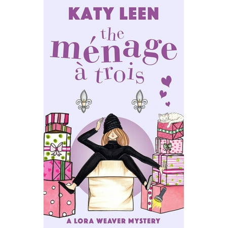 The Ménage à Trois: A Lora Weaver Mystery -