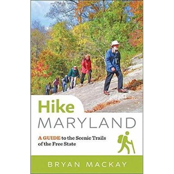 Hike Maryland: A Guide to the Scenic Trails of the Free State (Paperback)