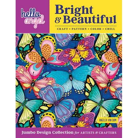 - Hello Angel Bright & Beautiful Jumbo Design Collection for Artists & Crafters : Craft, Pattern, Color, Chill