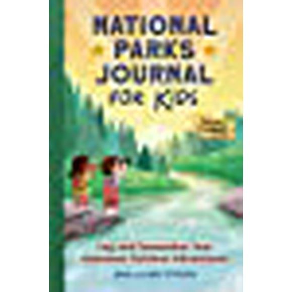National Parks Journal for Kids: Log and Remember Your Awesome Outdoor Adventures