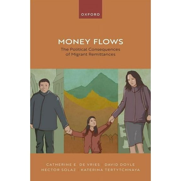 Money Flows: The Political Consequences of Migrant Remittances, (Hardcover)