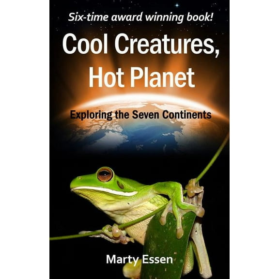 Cool Creatures, Hot Planet: Exploring the Seven Continents, (Paperback)