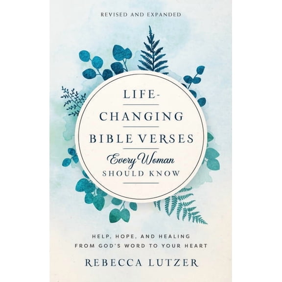 Life-Changing Bible Verses Every Woman Should Know: Help, Hope, and Healing from God's Word to Your Heart, (Paperback)