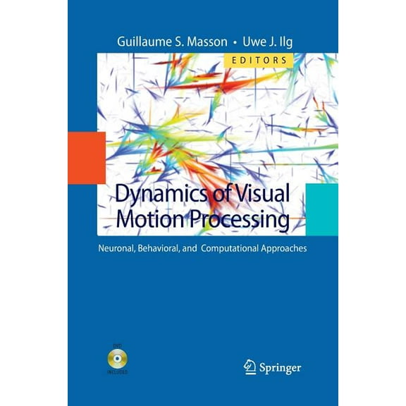 Dynamics of Visual Motion Processing: Neuronal, Behavioral, and Computational Approaches, (Paperback)