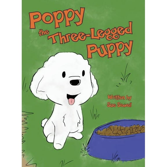 Poppy the Three-Legged Puppy, (Hardcover)