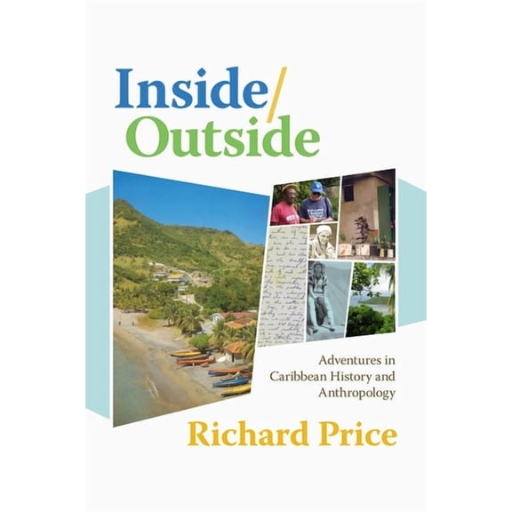 Inside/Outside: Adventures in Caribbean History and Anthropology, (Hardcover)