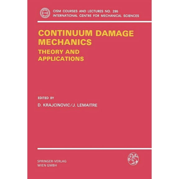 CISM International Centre for Mechanical Continuum Damage Mechanics Theory and Application, Book 295, (Paperback)