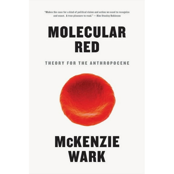 Molecular Red: Theory for the Anthropocene, (Paperback)