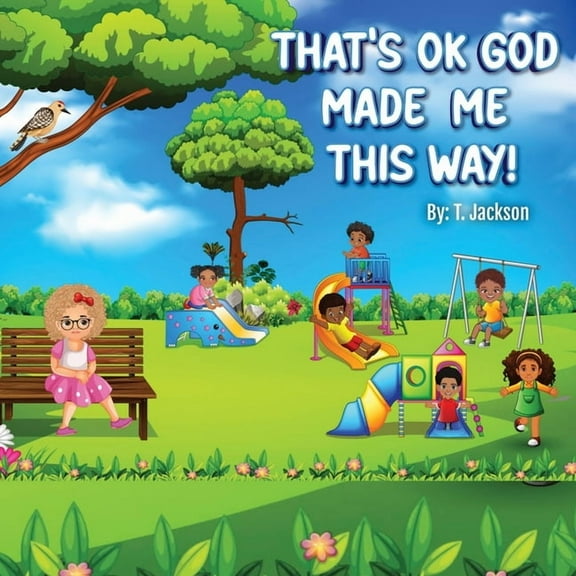 That's Ok - God Made Me This Way!, (Paperback)