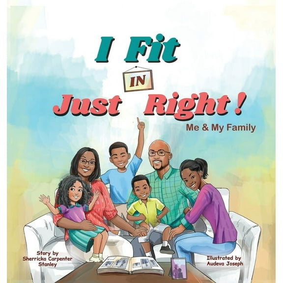 I Fit IN Just Right!: Me and My Family, (Hardcover)