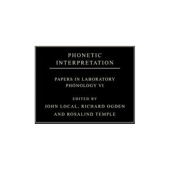 Papers in Laboratory Phonology Phonetic Interpretation: Papers in Laboratory Phonology VI, (Hardcover)