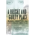 thumbnail image 2 of Pre-Owned A Bright and Guilty Place: Murder, Corruption, and L.A.'s Scandalous Coming of Age (Paperback) 1400033586 9781400033584, 2 of 2