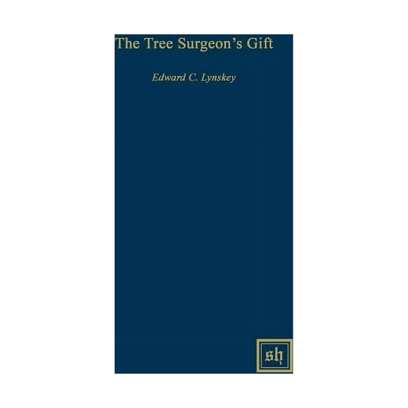 Scripta Humanistica The Tree Surgeon's Gift, (Hardcover)