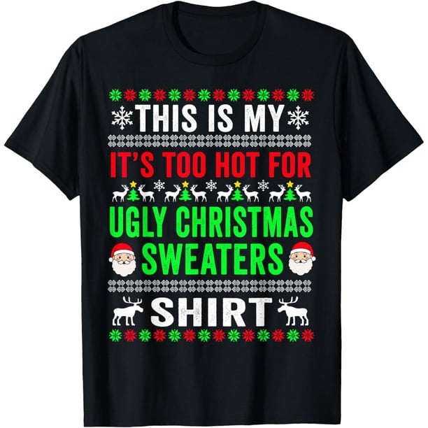 This is My It's Too Hot for Ugly Christmas Suéter para mujer