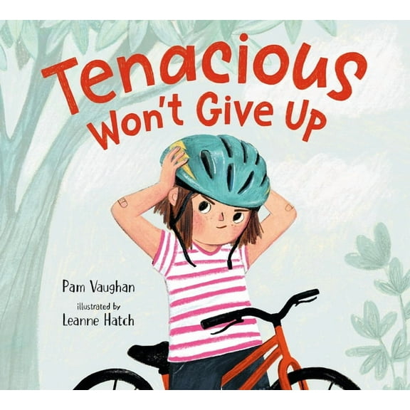 Tenacious Won't Give Up, (Hardcover)