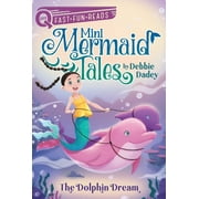 Mini Mermaid Tales: The Dolphin Dream : A QUIX Book (Series #2) (Paperback)