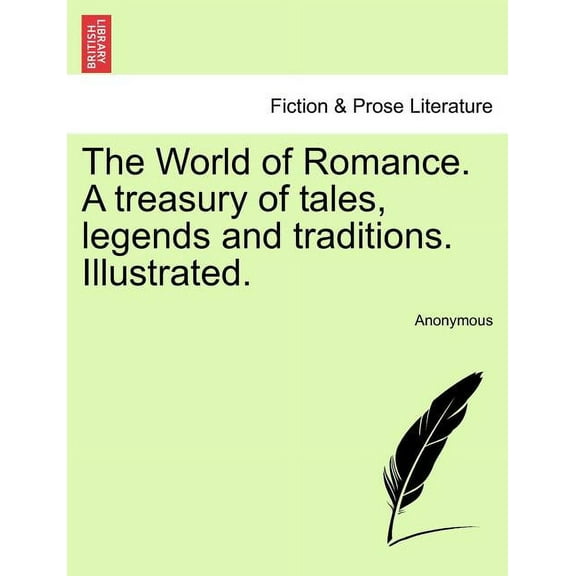 The World of Romance. A treasury of tales, legends and traditions. Illustrated. (Paperback)