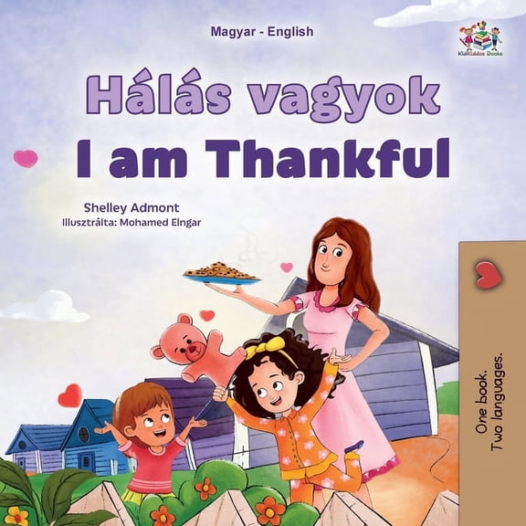 Hungarian English Bilingual Collection I am Thankful (Hungarian English Bilingual Children's Book), (Paperback)