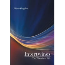 Intertwines: The Threads of Life, (Hardcover)
