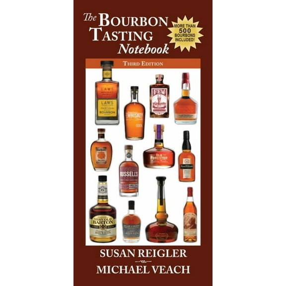Bourbon Tasting Notebook, 3rd Edition: New & Expanded, with Over 500 Bourbons Including the Major Producers, Craft Disti, (Paperback)