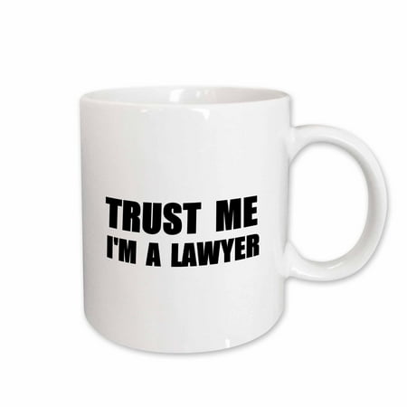 

3dRose Trust me Im a Lawyer - fun Law humor - funny job work office gift Ceramic Mug 11-ounce