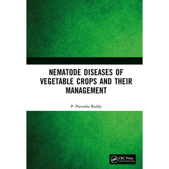 Nematode Diseases of Vegetable Crops and their Management, (Hardcover)