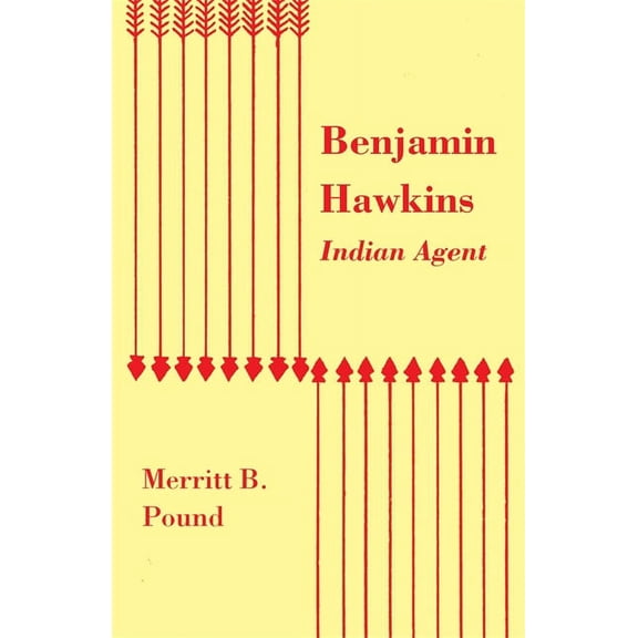 Benjamin Hawkins, Indian Agent, (Paperback)