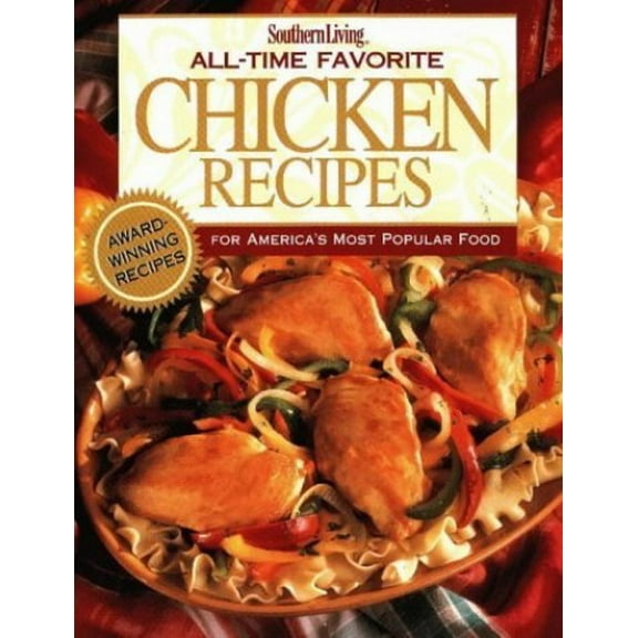 Pre-Owned Southern Living All-Time Favorite Chicken Recipes (Paperback) 0848722205 9780848722203