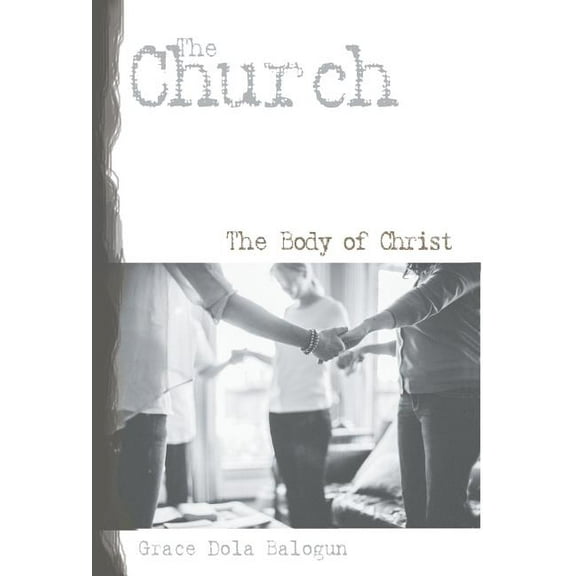 The Church the Body of Christ (Hardcover)