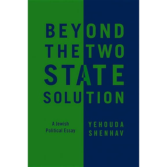 Beyond the Two-State Solution: A Jewish Political Essay (Paperback)