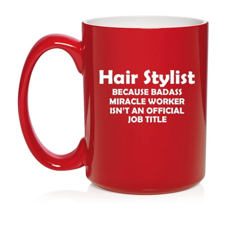 

Hair Stylist Miracle Worker Job Title Funny Ceramic Coffee Mug Tea Cup Gift for Her Sister Wife Friend Coworker Boss Retirement Birthday Cute Hairdresser Beauty Salon (15oz Red)