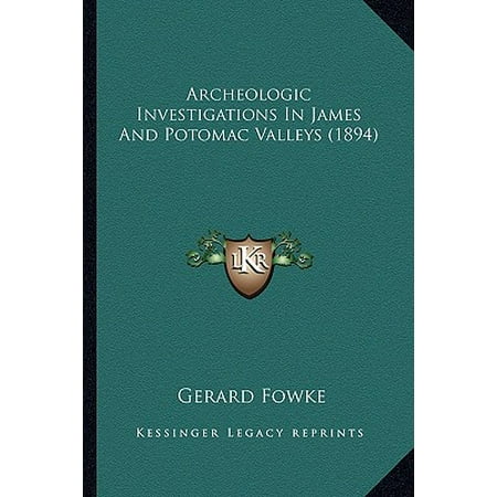 Potomac Collection - Archeologic Investigations in James and Potomac Valleys (1894)